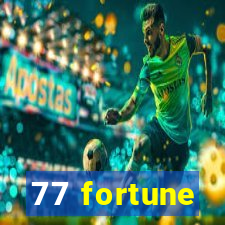 77 fortune